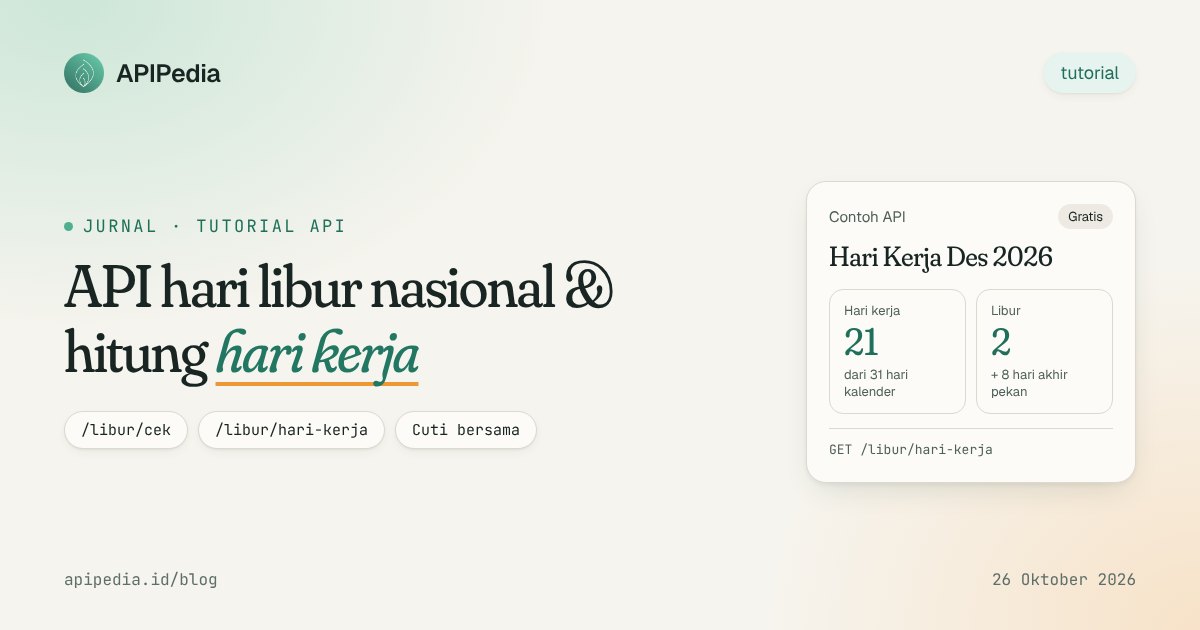 API hari libur nasional APIPedia: cek tanggal merah, cuti bersama, dan hitung hari kerja antar dua tanggal