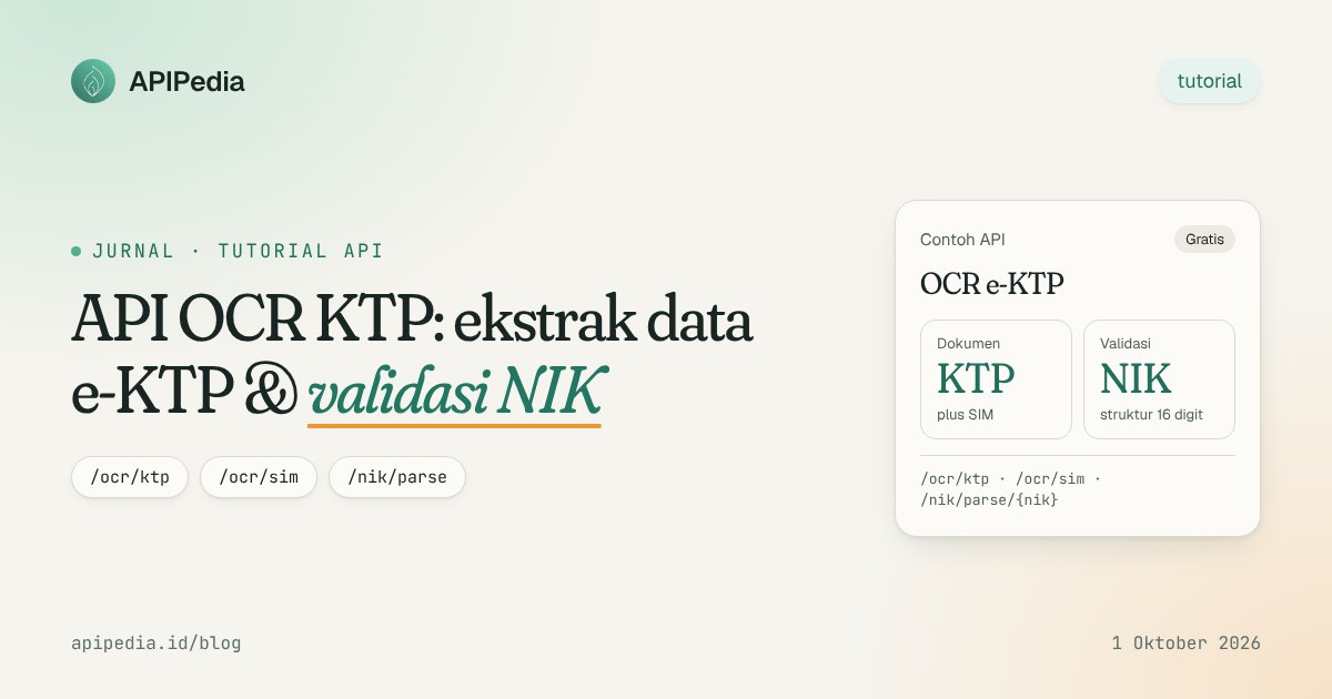 API OCR KTP APIPedia: ekstrak data e-KTP, baca SIM, dan validasi struktur NIK lewat /ocr/ktp, /ocr/sim, dan /nik/parse