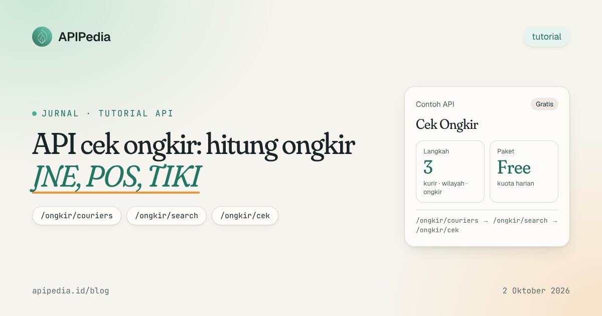 API cek ongkir APIPedia: alur tiga langkah /ongkir/couriers, /ongkir/search, dan /ongkir/cek untuk JNE, POS, dan TIKI